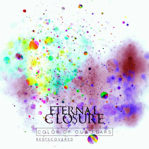 Eternal Closure : Color of Our Fears Rediscovered Eternal Closure : Color of Our Fears Rediscovered